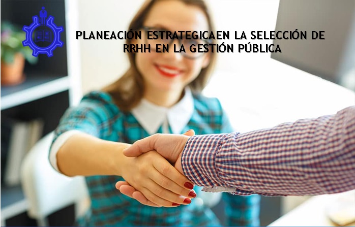 Course Image 470090-9-24 DIPLOMADO EN PLANEACIÓN ESTRATÉGICA PARA SELECCIÓN DE LOS RRHH PARA LA GESTIÓN PÚBLICA